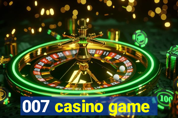 007 casino game